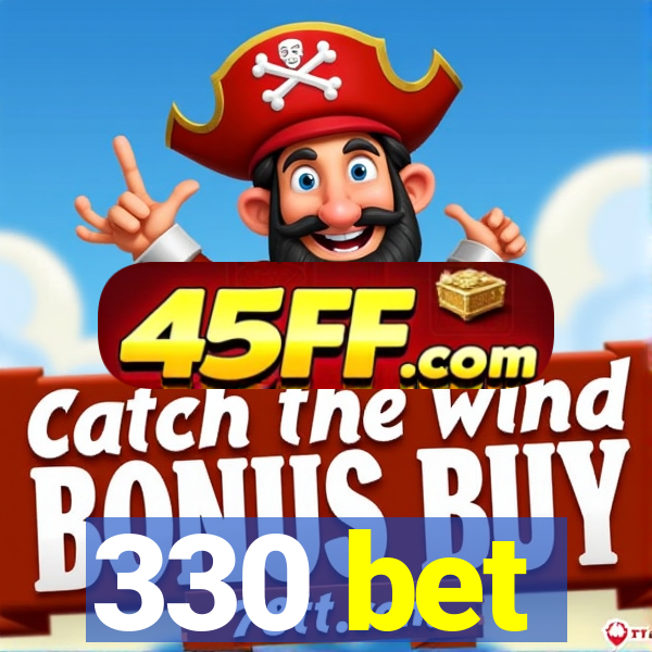 330 bet